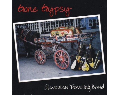 Slavonian Traveling Band - Gone Gypsy