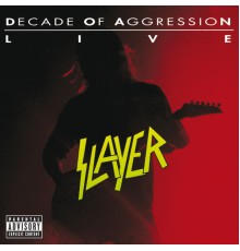 Slayer - Live: Decade Of Aggression