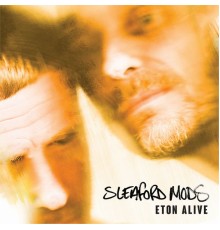 Sleaford Mods - Eton Alive