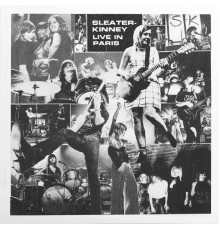 Sleater-Kinney - Live in Paris (Live)