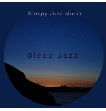 Sleep Jazz - Sleepy Jazz Music