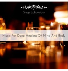 Sleep Laboratory, Takashi Okano - Music for Deep Healing of Mind and Body