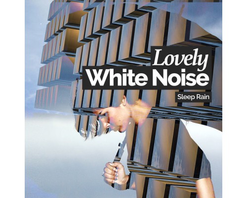 Sleep Rain - Lovely White Noise