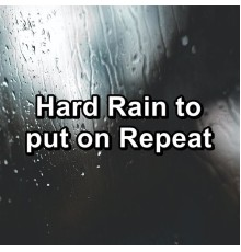 Sleep Tribe, Baby Sleep Music, Deep Sleep Music Experience, Paudio - Hard Rain to put on Repeat