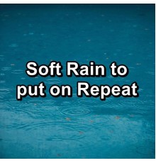 Sleeping Nature Sound, Nature Soundscape, Nature Sounds Artists, Paudio - Soft Rain to put on Repeat