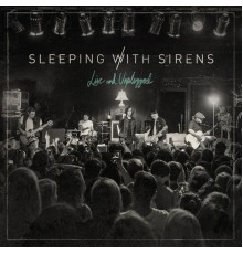 Sleeping With Sirens - Live and Unplugged (Live)