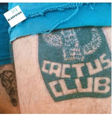 Sleepover - Cactus Club