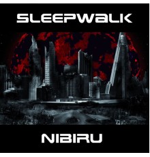 Sleepwalk - Nibiru