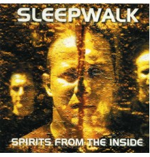 Sleepwalk - Spirits from the Inside