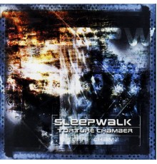 Sleepwalk - Torture Chamber