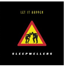 Sleepwellers - Let It Happen