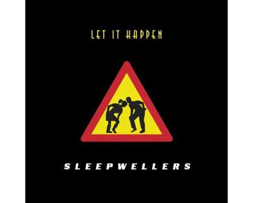 Sleepwellers - Let It Happen