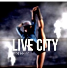 Sleepy - Live City