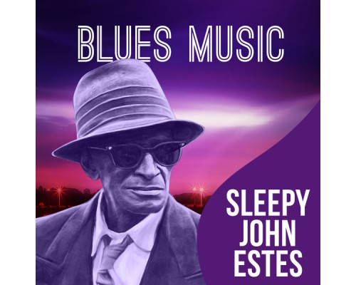 Sleepy John Estes - Blues Music