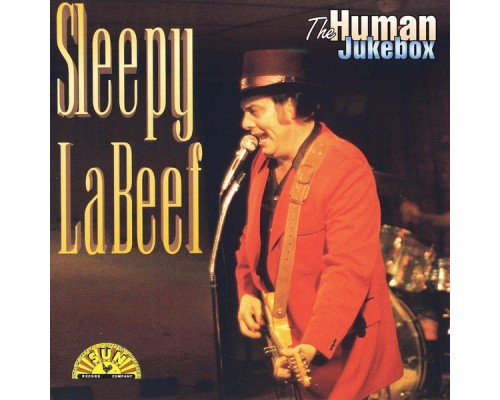 Sleepy LaBeef - The Human Jukebox