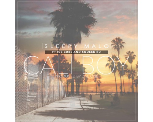 Sleepy Malo - Cali Boy