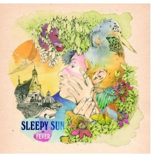 Sleepy Sun - Fever