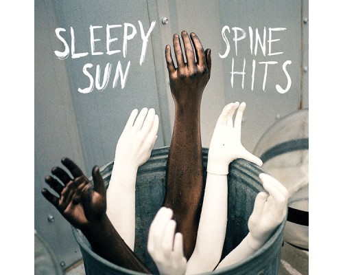 Sleepy Sun - Spine Hits