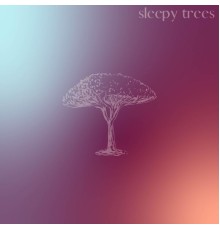 Sleepy Trees - Sleepwalkers