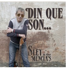 Sley & The Mencia's - Din Que Son