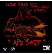 Slick Pulla - Ape Shit