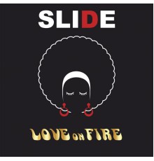 Slide - Love on Fire