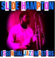 Slide Hampton - Essential Jazz Masters