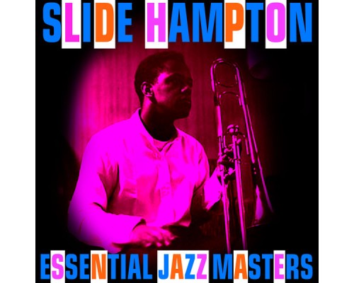 Slide Hampton - Essential Jazz Masters