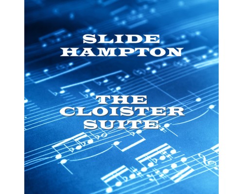 Slide Hampton - The Cloister Suite