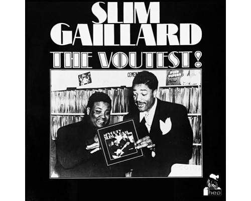 Slim Gaillard - The Voutest!