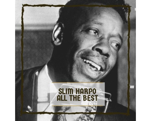 Slim Harpo - All The Best