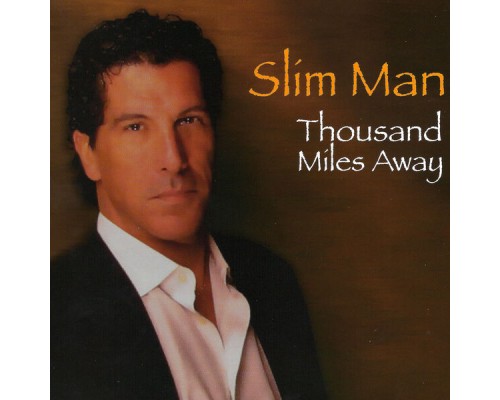 Slim Man - Thousand Miles Away