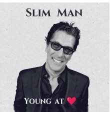 Slim Man - Young at Heart