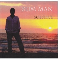 Slim Man - Solstice