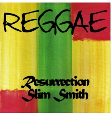 Slim Smith - Reggae Resurrection Slim Smith