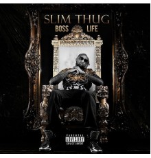 Slim Thug - Boss Life