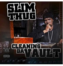 Slim Thug - Cleaning Da Vault