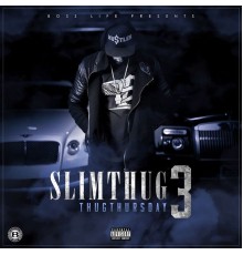 Slim Thug - Thug Thursday 3