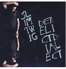 Slim Twig - Derelict Dialect