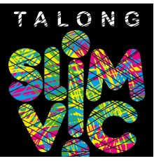 Slim Vic - Talong