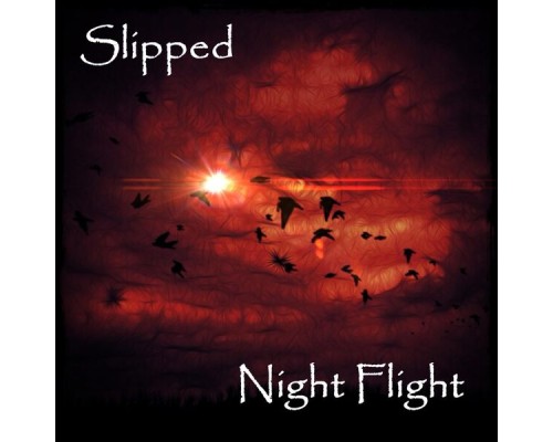 Slipped - Night Flight