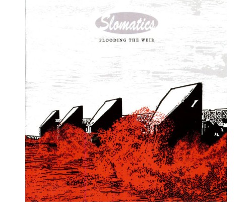 Slomatics - Flooding the Weir