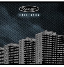 Slomatics - Kalceanna