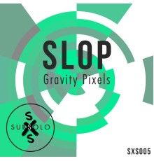 Slop - Gravity Pixels