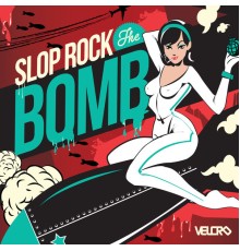 Slop Rock - The Bomb