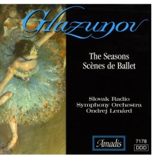Slovak Radio Symphony Orchestra, Ondrej Lenárd - Glazunov: Seasons (The) / Scenes De Ballet