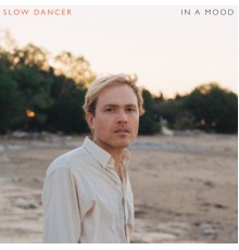 Slow Dancer - In a Mood