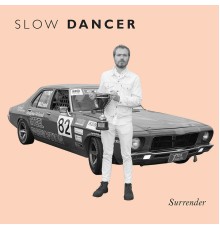 Slow Dancer - Surrender
