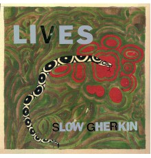 Slow Gherkin - Lives