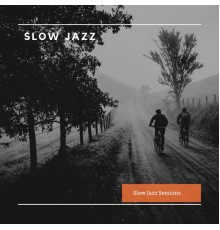 Slow Jazz - Slow Jazz Sessions